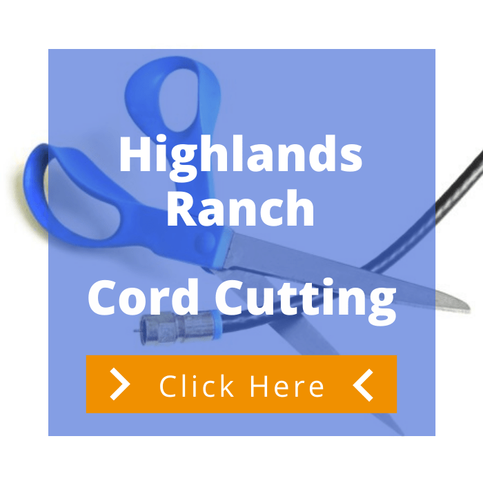 Highlands Ranch CO Cord Cutting Services by freeTVee