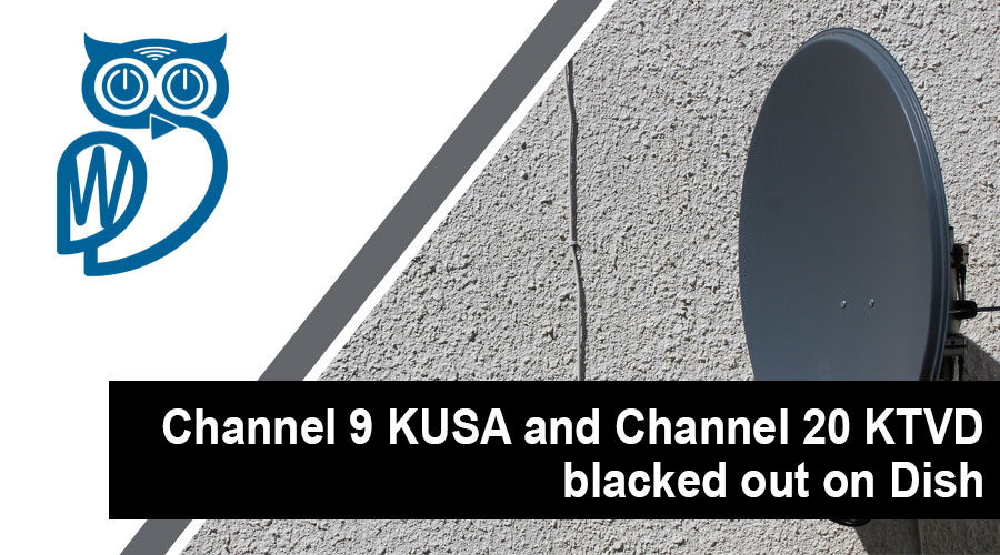 Dish blackout of Channel 9 & 20 | StreamWise Solutions